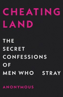 Cheatingland : the secret confessions of men who stray cover image