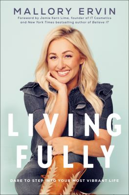 Living fully : dare to step into your most vibrant life cover image