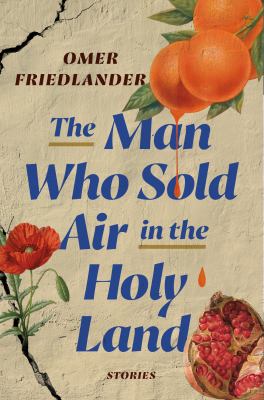 The man who sold air in the holy land : stories cover image