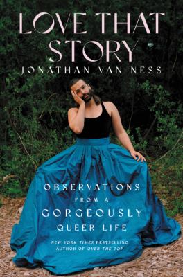 Love that story : observations from a gorgeously queer life cover image