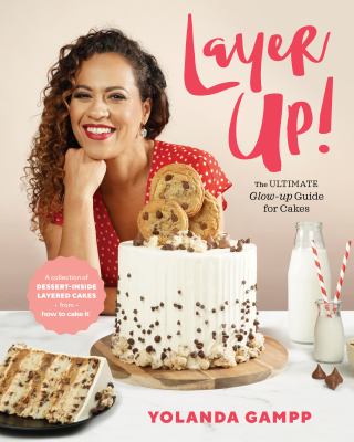 Layer up! : the ultimate glow-up guide for cakes cover image
