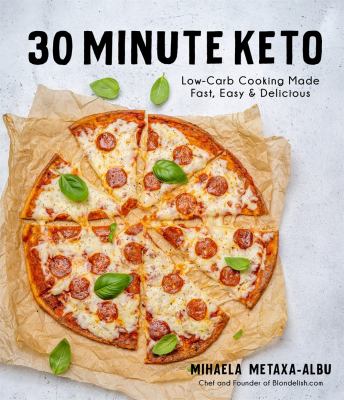 30-minute keto : low-carb cooking made fast, easy & delicious cover image