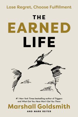 The earned life : lose regret, choose fulfillment cover image
