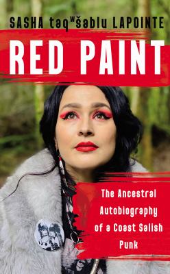 Red paint : the ancestral autobiography of a Coast Salish punk cover image