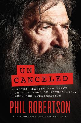 Uncanceled : finding meaning and peace in a culture of accusations, shame, and condemnation cover image