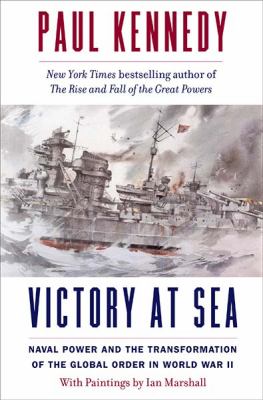 Victory at sea : naval power and the transformation of the global order in World War II cover image