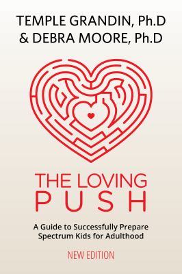 The loving push : a guide to successfully prepare spectrum kids for adulthood cover image