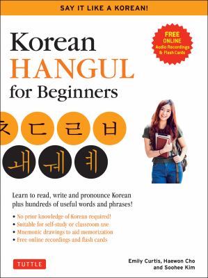 Korean Hangul for beginners : learn to read, write and pronounce Korean, plus hundreds of useful words and phrases! cover image