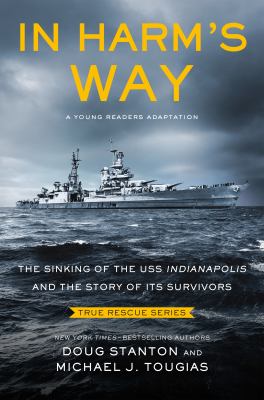 In harm's way : the sinking of the USS Indianapolis and the story of its survivors : an adaptation for young readers cover image