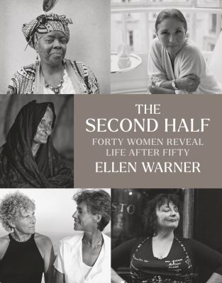 The second half : forty women reveal life after 50 cover image