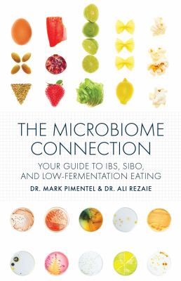 The microbiome connection : your guide to IBS, SIBO, and low-fermentation eating cover image