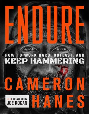 Endure : how to work hard, outlast, and keep hammering cover image
