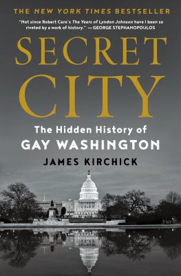 Secret city : the hidden history of gay Washington cover image