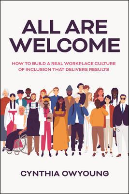 All are welcome : how to build a real workplace culture of inclusion that delivers results cover image