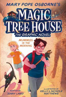 Mary Pope Osborne's Magic tree house. :  Mummies in the morning : the graphic novel cover image