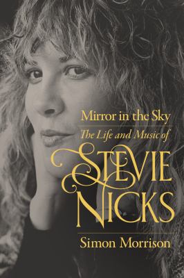 Mirror in the Sky The Life and Music of Stevie Nicks cover image