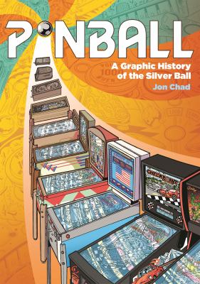 Pinball : a graphic history of the silver ball cover image