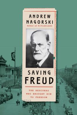 Saving Freud : the rescuers who brought him to freedom cover image