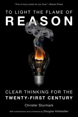 To light the flame of reason : clear thinking for the twenty-first century cover image