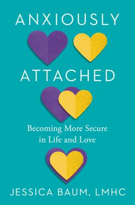 Anxiously attached : becoming more secure in life and love cover image