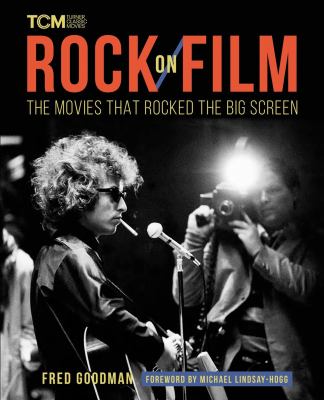 Rock on film : the movies that rocked the big screen cover image