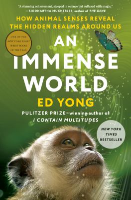 An immense world : how animal senses reveal the hidden realms around us cover image