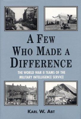 A few who made a difference : the World War II teams of the Military Intelligence Service cover image