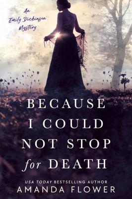 Because I could not stop for death : an Emily Dickinson mystery cover image