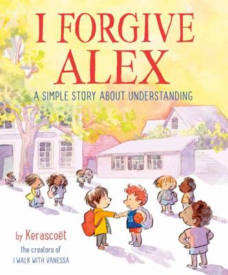 I forgive Alex : a simple story about understanding cover image
