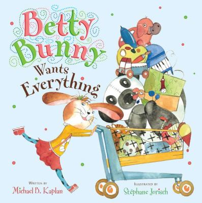 Betty Bunny wants everything cover image