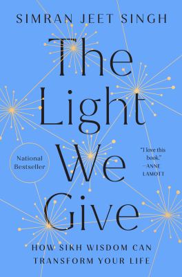 The light we give : how Sikh wisdom can transform your life cover image
