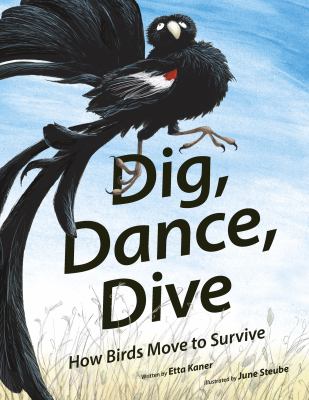 Dig, dance, dive : how birds move to survive cover image