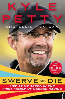 Swerve or die : life at my speed in the first family of NASCAR racing cover image