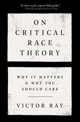 On critical race theory : why it matters & why you should care cover image