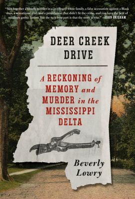 Deer Creek Drive : a reckoning of memory and murder in the Mississippi Delta cover image