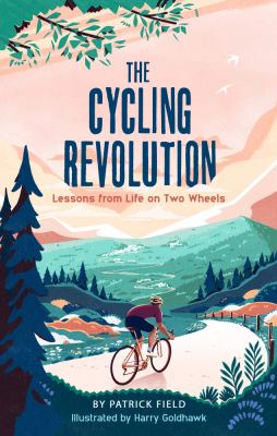 The cycling revolution : lessons from life on two wheels cover image