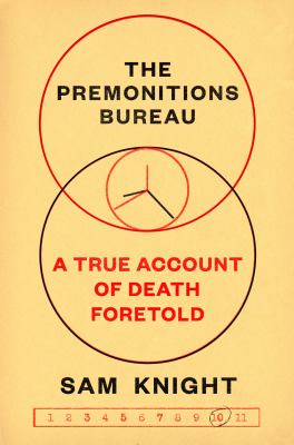 The premonitions bureau : a true account of death foretold cover image