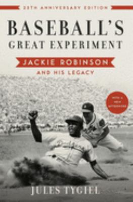 Baseball's great experiment : Jackie Robinson and his legacy cover image