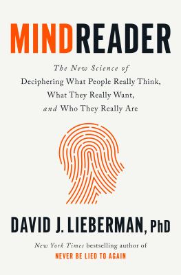 Mindreader : find out what people really think, what they really want, and who they really are cover image