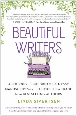 Beautiful writers : a journey of big dreams and messy manuscripts--with tricks of the trade from bestselling authors cover image
