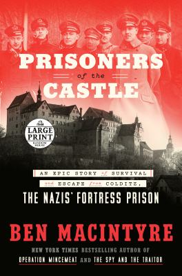 Prisoners of the Castle an epic story of survival and escape from Colditz, the Nazis' fortress prison cover image