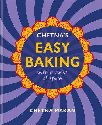 Chetna's easy baking : with a twist of spice cover image