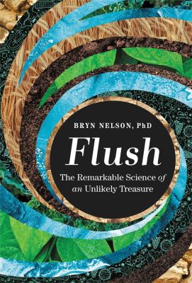 Flush : the remarkable science of an unlikely treasure cover image