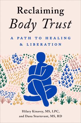 Reclaiming body trust : a path to healing & liberation cover image