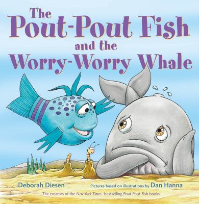 The pout-pout fish and the worry-worry whale cover image