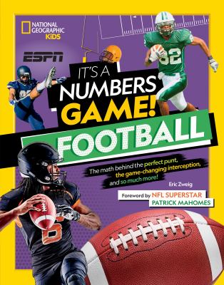 It's a numbers game! : football : the math behind the perfect punt, the game-changing interception, and so much more! cover image