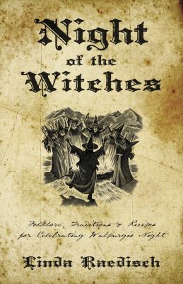 Night of the witches : folklore, traditions & recipes for celebrating Walpurgis Night cover image