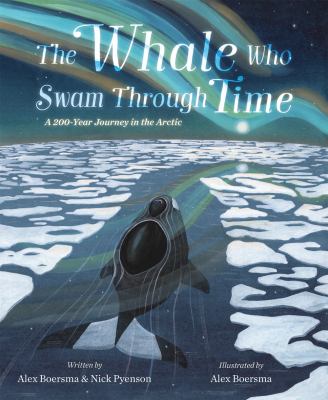 The whale who swam through time : a 200-hundred-year journey in the Arctic cover image