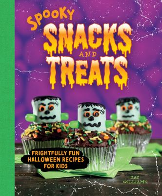 Spooky snacks and treats : frightfully fun Halloween recipes for kids cover image