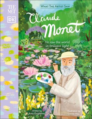 Claude Monet : he saw the world in a brilliant light cover image